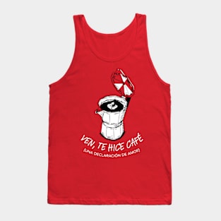 Ven, te hice café 2 Tank Top